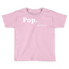 pop Toddler T-shirt