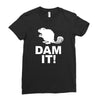 dam it! Ladies Fitted T-Shirt