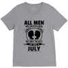 All Men Are Created Equal But Only The Best Are Born In July V-Neck Tee