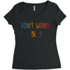 Dont Worry Be Happy Women's Triblend Scoop T-shirt