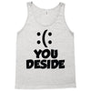 you deside Tank Top