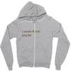I Never Finish Anything Zipper Hoodie