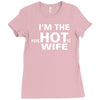 im the hot wife Ladies Fitted T-Shirt