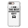 I Am The Best Father's Day Gift Ever Boy iPhone 8 Plus