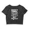 This Girl Is Taken By A Super Sexy May Boyfriend Crop Top
