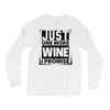 Just One More Wine I Promise Long Sleeve Shirts