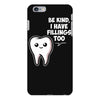 be kind i have fillings too iPhone 6 Plus/6s Plus Case