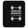 hakuna masquata Mousepad