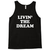 livin the dream Tank Top