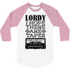 Lordy, I Hope There Are Tapes. 3/4 Sleeve Shirt