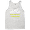 i am not a weatherman but you should expect a few inches funny Tank Top
