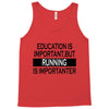 running is importanter Tank Top