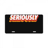 Seriously License Plate