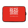 do not read the next sentence funny Laptop sleeve