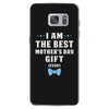 I Am The Best Mother's Day Gift Ever Boy Samsung Galaxy S7