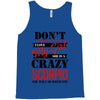 don't flirt with me i love may girl she is a crazy scorpio she will mu Tank Top
