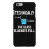 technically, the glass is always full iPhone 6 Plus/6s Plus Case