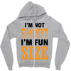 I Am Not Short I Am Fun Size Zipper Hoodie
