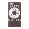 donut talk to me iPhone 7 Case