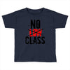 no low class Toddler T-shirt