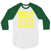 always be yourself unless you can be iron man 3/4 Sleeve Shirt