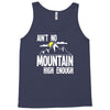 ain`t no mountain high enough Tank Top