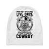 You Only Live Once It as a Cowboy Baby Beanies