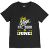 Kings Are Born In June V-Neck Tee
