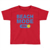 beach mode on Toddler T-shirt