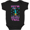 birthday troll sister Baby Bodysuit