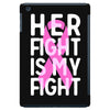her fight is my fight iPad Mini