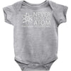 science tshirt never trust an atom Baby Onesie