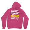 January February Michigan April - March Madness Basketball Unisex Hoodie