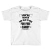 for free candy Toddler T-shirt