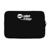 this t shirt is stolen! Laptop sleeve
