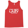 i'm not lazy   i really enjoy doing nothing Tank Top