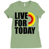 live for today Ladies Fitted T-Shirt