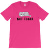 Cat Says Not Today T-Shirt