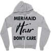 mermaid hair don't care Zipper Hoodie