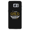 I Wear Gold For My Hero In Haven Samsung Galaxy S7