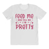 Feed Me and Tell Me I'm Pretty All Over Women's T-shirt