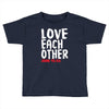love each other Toddler T-shirt
