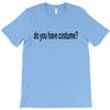 do you have costume T-Shirt