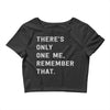 there's only one me, remember Crop Top