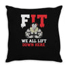 we all lift down here Throw Pillow