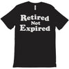 retired not expired T-Shirt
