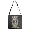 Kings Are Born In August But The Real Kings Are Born On August 27 Adjustable Strap Totes