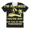 i'm retired All Over Women's T-shirt