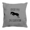 j'peux pas j'ai &eacute;quitation Throw Pillow