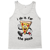 i do it for the pizza Tank Top